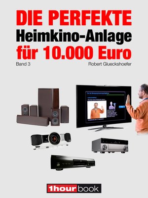 cover image of Die perfekte Heimkino-Anlage für 10.000 Euro (Band 3)